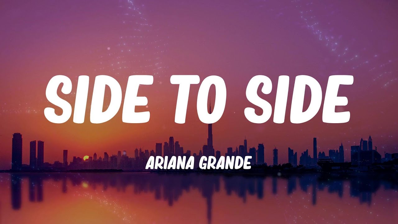 Ariana Grande - Side To Side (Lyrics) - YouTube