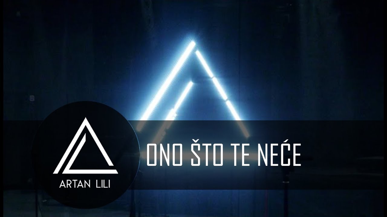 Artan Lili – Ono što te neće – YouTube Artan Lili – Ono što te neće – YouTube