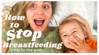 Weaning | A Step By Step Guide To Stop Breastfeeding *The Easy Way*