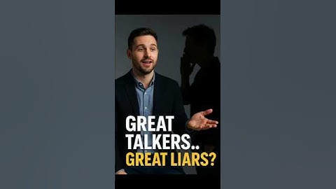 The Art of Deception: Why Great Talkers Are Great Liars