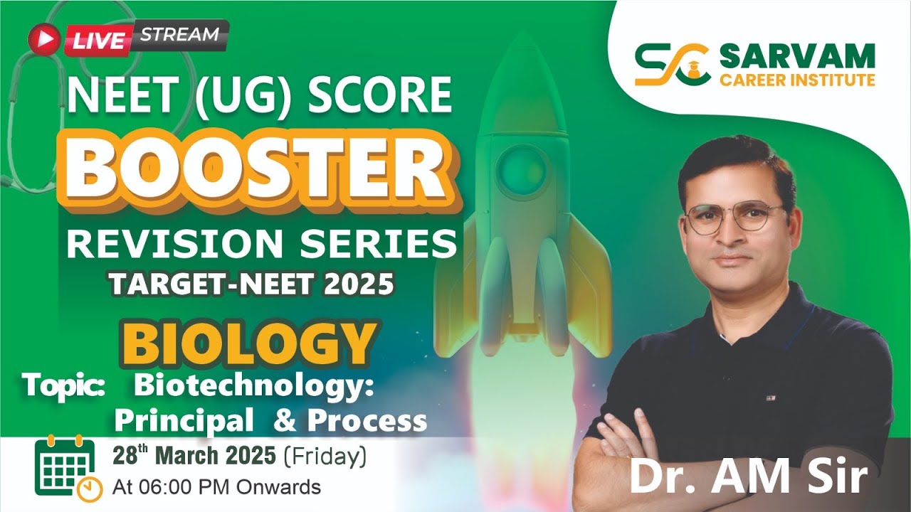 TOPIC - BIOTECHNOLOGY PRINCIPAL & PROCESS (TARGET - NEET 2025) BY DR . AM SIR