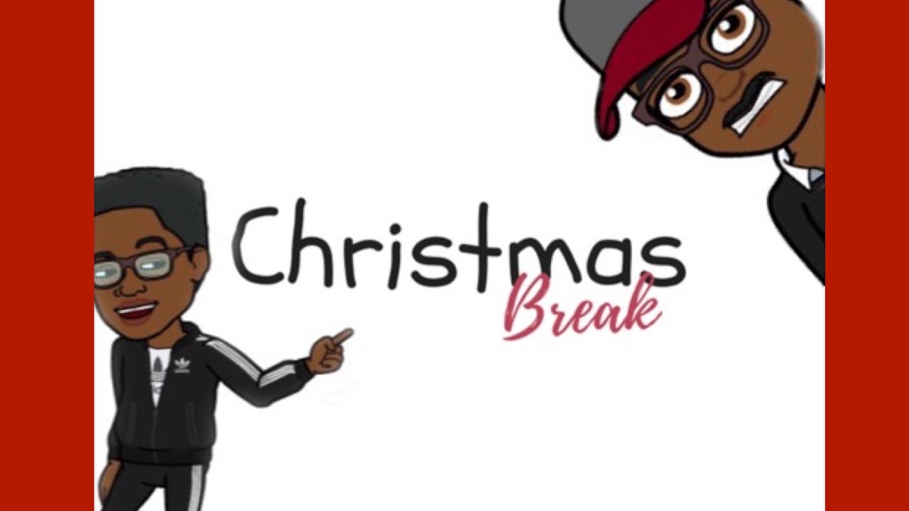 Christmas Break The Movie YouTube