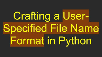 Crafting a User-Specified File Name Format in Python