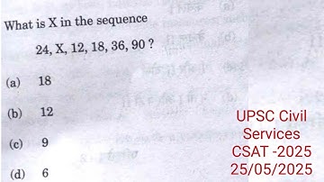 What is X in the sequence 24, X, 12, 18, 36, 90  | upsc csat 2025 question solution