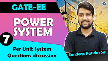 Lec 07 Per unit System Question Discussion || Power System For GATE Exam