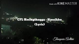 CFL Hmingthanga - Simeikhu (lyric)