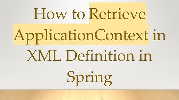How to Retrieve ApplicationContext in XML Definition in Spring