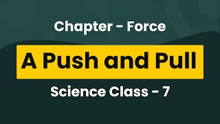 Unraveling the Mysteries of Push and Pull: Exploring the Science Behind Forces