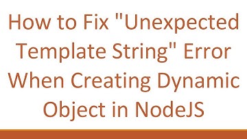 How to Fix "Unexpected Template String" Error When Creating Dynamic Object in NodeJS