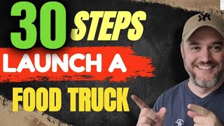 What Are Some Things You Need To Consider before Opening a Food Truck Business [ 30 STEPS ]