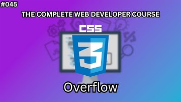درس 045# - شرح خاصية ال Overflow بالتفصيل ( CSS Overflow ) | [ The Complete Web Developer Course ]