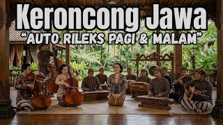 Keroncong Jawa Paling Santai untuk Relaksasi Pagi & Malam!