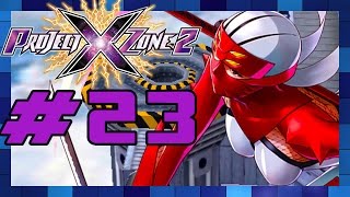 Project X Zone 2 - English Walkthrough Part 23 Chapter 23