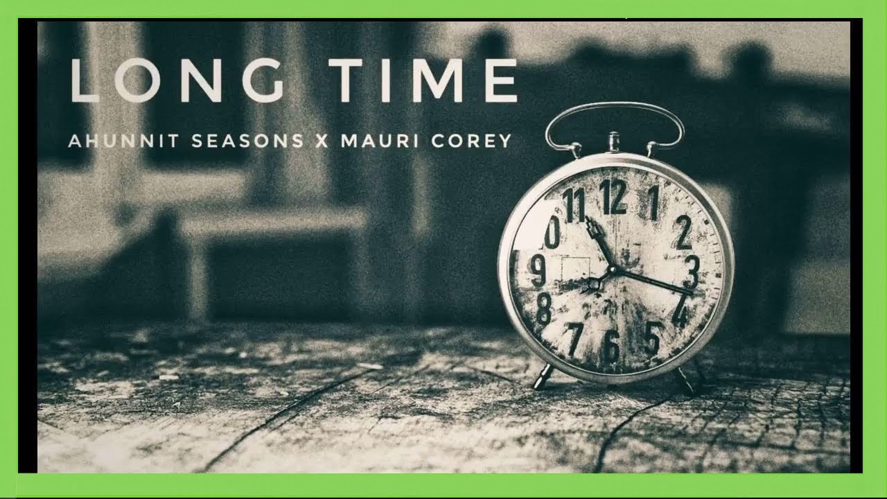 Ahunnit Seasons x Mauri Corey - "Long Time" - Bank Rose Radio