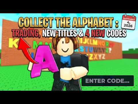 ROBLOX: Collect The Alphabet - TRADING, NEW TITLES &amp; 4 NEW CODES (September 4, 2026)