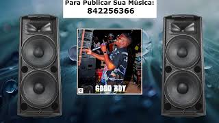 Good Boy Ft. Fo G - Nhatua Nova Música