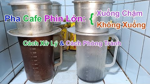 Cho bao nhiêu cà phê vào phin là được năm 2024