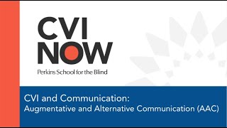 CVI and Augmentative and Alternative Communication (AAC)