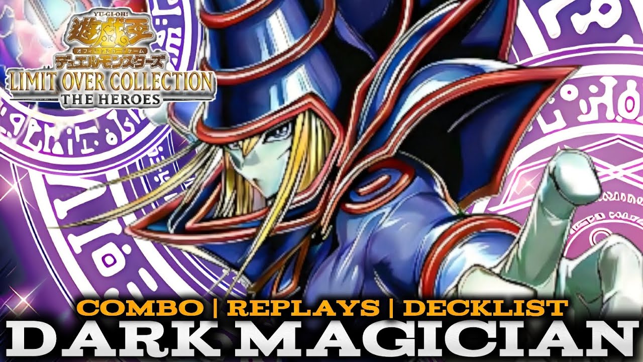 DARK MAGICIAN - COMBO | REPLAYS | DECKLIST (Limit Over Collection)