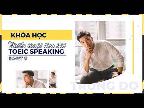 Video Chiến thuật làm bài TOEIC Speaking part 3| Anh ngữ Ms... - youtube
