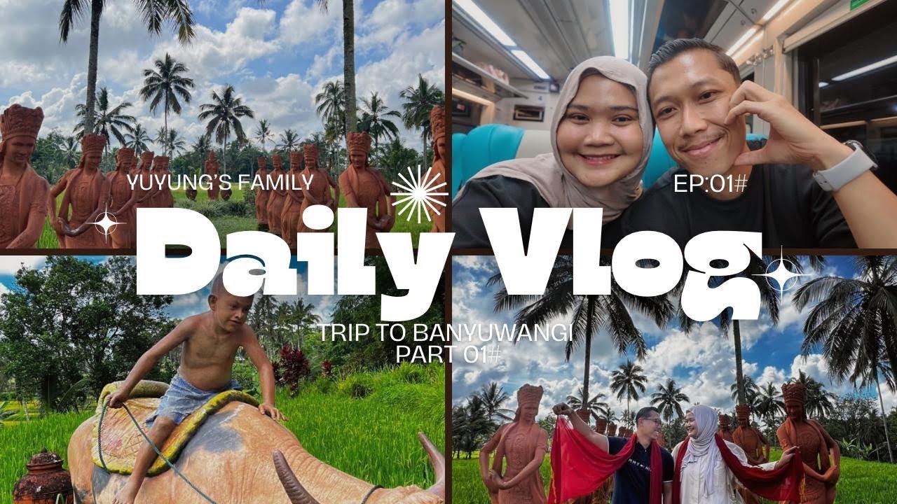 DOLAN BANYUWANGI, KEREN BANGET!! #EP01 #YUYUNGSFAMILY 