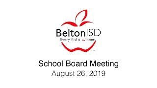 Belton ISD School Board Meeting August 26, 2019