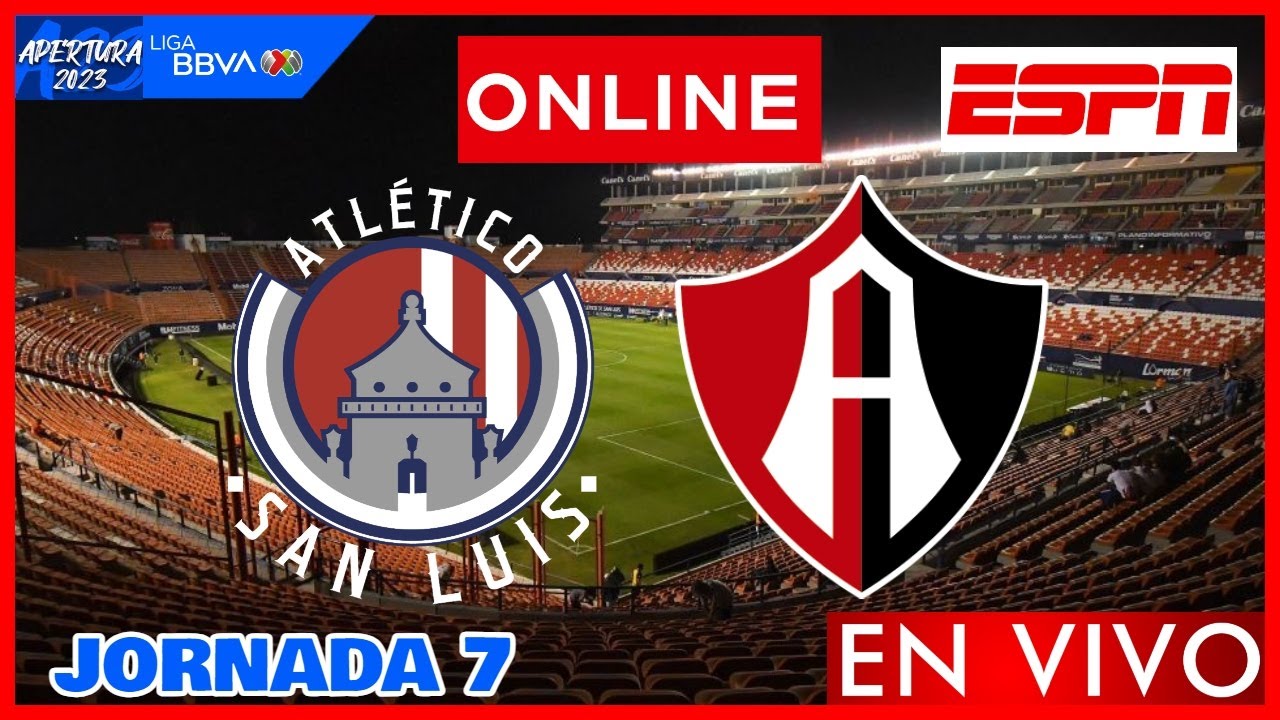 San Luis vs Atlas EN VIVO | Jornada 7 Liga MX Apertura 2023 | NARRACION ...