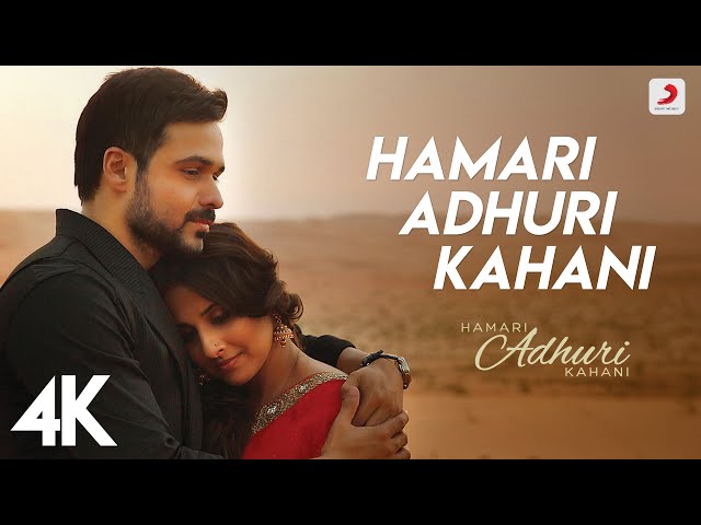 Hamari Adhuri Kahani Title Track |  Emraan Hashmi, Vidya Balan | Arijit Singh,  Jeet Gannguli | 4K class=