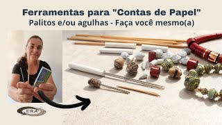 Ferramentas para Contas de Papel, usando agulhas e palitos