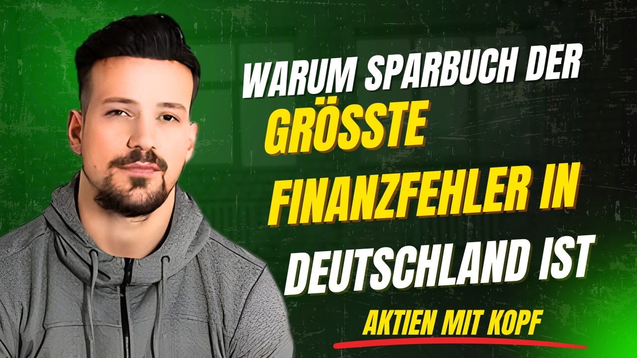 Warum Sparbuch der größte Finanzfehler in Deutschland ist | Aktien mit Kopf