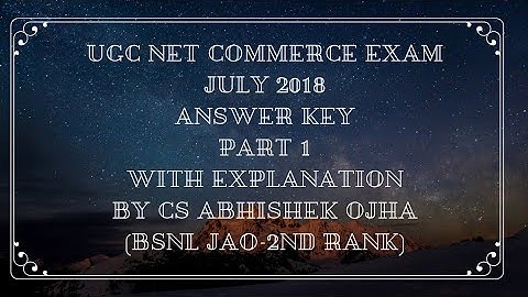 UGC NET COMMERCE EXAM JULY 2018 | ANSWER KEY | PART 1| COMMERCE MERI JAAN