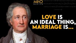 Goethe  Quotes That Tell A Lot About Our Life And Ourselves