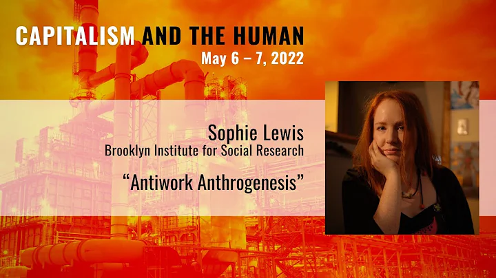 Antiwork Anthrogenesis | Sophie Lewis