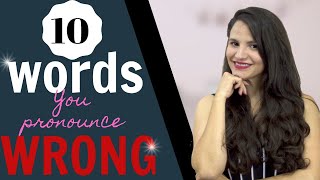 10 Words You Might Be Mispronouncing Medium Level Correct American Pronunciation