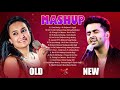 Old Vs New Bollywood Songs Mashup 2021 || Bollywood Romantic Songs Mashup || Indian Songs Mashup