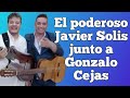 El poderoso javier solis y gonzalo cejas en vivo  ismael toledo