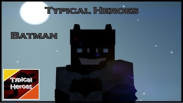 TypicalHeroes Mod Teaser #4 | Batman