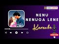 Nenu Nenugalene Lyrical Karaoke | #MmmAudios #Karaokesongs #Hitsongs #karaokeversion