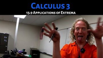 Calculus 3: Lecture 13.9 Applications of Extrema