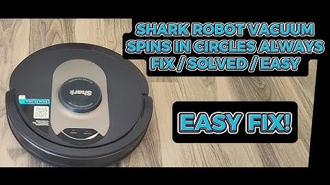 SHARK VACUUM ROBOT CLEANER SPINS IN CIRCLES _ HOW TO FIX SPINNING IN CIRCLES