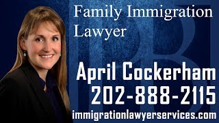 DC Family Immigration Lawyer-Call (202) 888-2115-Immigration Lawyer in DC- April Cockerham