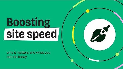 Boosting site speed: why it matters and what you can do today