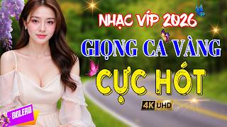 LK BOLERO Trữ Tình Mới ĐÉT 2026 - Nhạc Vàng Xưa Tuyển Chọ...