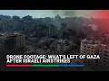 Drone footage: What&#39;s left of Gaza after Israeli airstrikes | ABS-CBN News