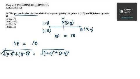 14.The perpendicular bisector of the line segment joining the points A(1, 5) and B (4,6) cuts y–axis