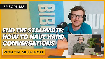 End the Stalemate: How to Have Hard Conversations with Tim Muehlhoff