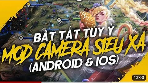 Hướng Dẫn Mod Cam Siêu Xa Liên Quân Mùa 25 Nhiều Chế Độ Tuỳ Chọn Dành Cho IOS - Android Mới Nhất