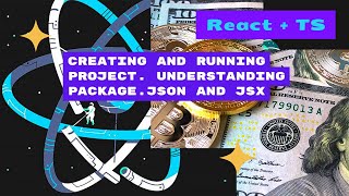 React. TypeScript. Creating and Running Project. Understanding package.json and JSX