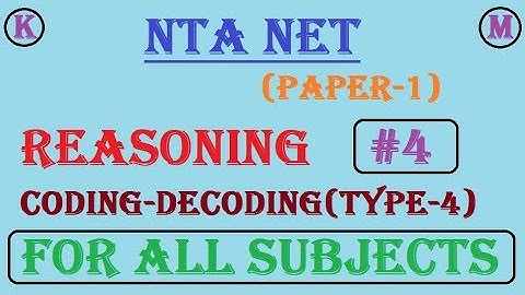 NTA NET | PAPER - 1- IMPORTANT QUESTION - REASONING - CODING / DECODING  | PART - 4