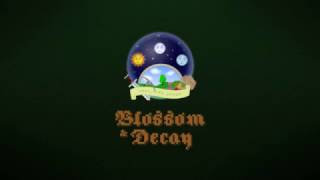 Blossom & Decay - Introduction Trailer